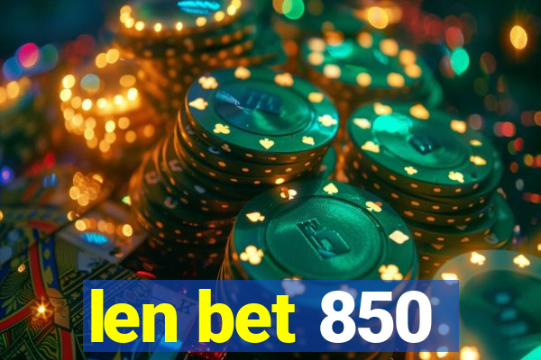 len bet 850